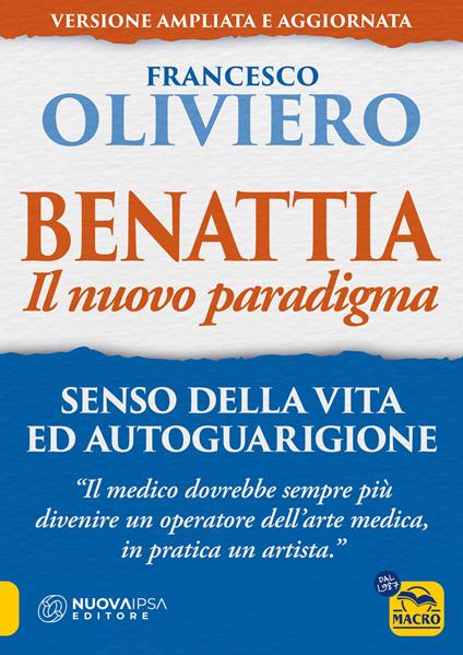 Benattia. Il nuovo paradigma. Senso della vita ed autoguarigione - Francesco Oliviero - copertina