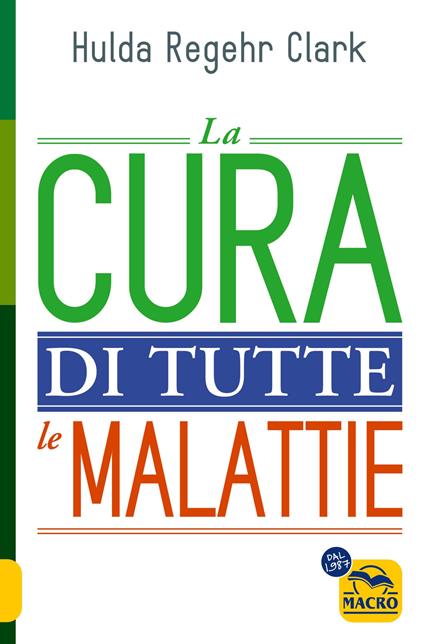 La cura di tutte le malattie - Hulda Regehr Clark - copertina