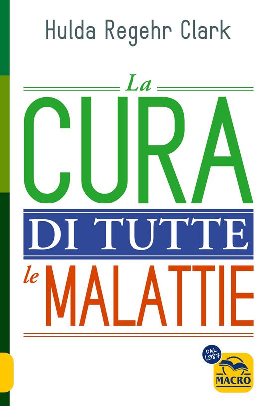 La cura di tutte le malattie - Hulda Regehr Clark - copertina