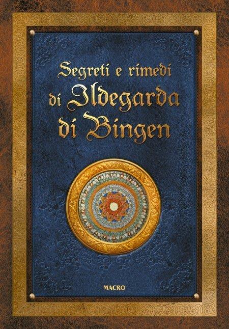Segreti e rimedi di Ildegarda di Bingen - Sophie Macheteau - copertina