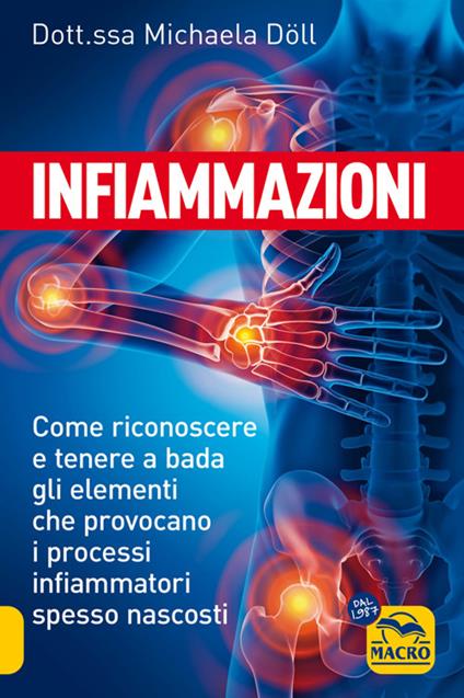 Infiammazioni. Come riconoscere e tenere a bada gli elementi che provocano i processi infiammatori spesso nascosti - Michaela Döll - ebook