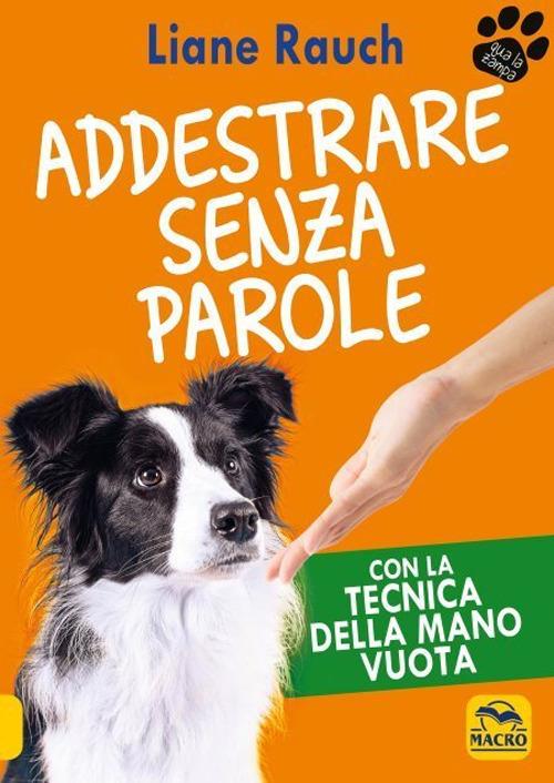 Addestrare senza parole. Con la tecnica della mano vuota - Liane Rauch - copertina