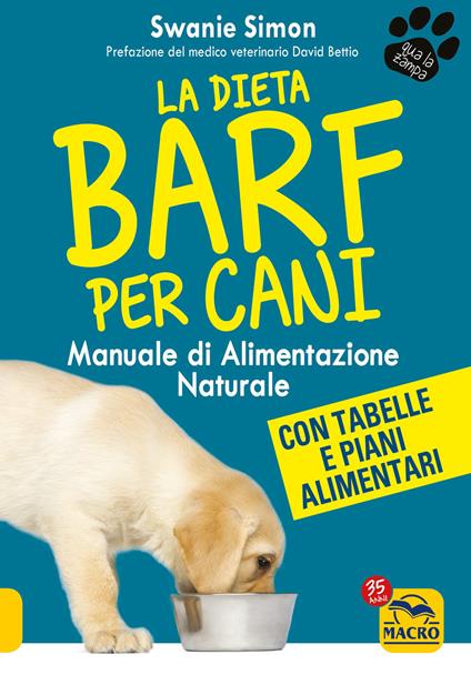 La dieta Barf per cani. Manuale di alimentazione naturale - Swanie Simon - copertina