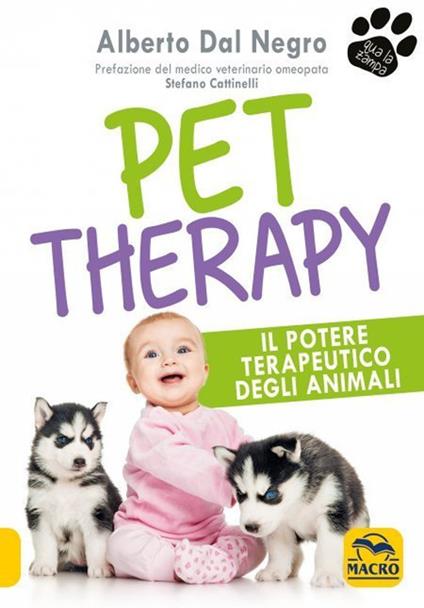 Pet Therapy. Il potere terapeutico degli animali - Alberto Dal Negro - copertina