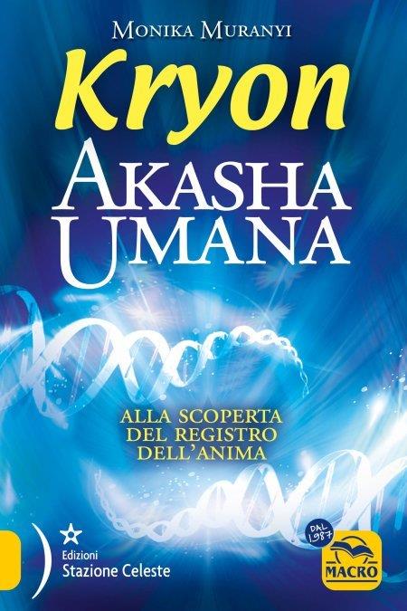 Kryon. Akasha umana. Alla scoperta del registro dell'anima - Monika Muranyi - copertina
