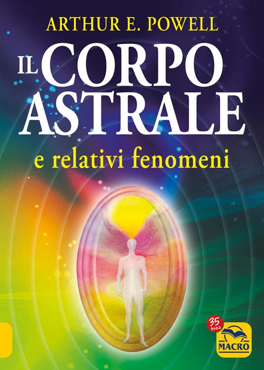 Il corpo astrale e relativi fenomeni - Arthur Edward Powell - copertina