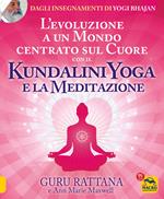 L' evoluzione a un mondo centrato sul cuore con il kundalini yoga e la meditazione