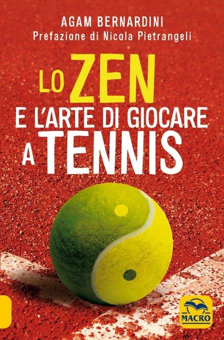 Lo zen e l'arte di giocare a tennis - Agam Bernardini - copertina