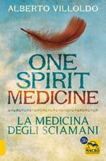 One spirit medicine. La medicina degli sciamani