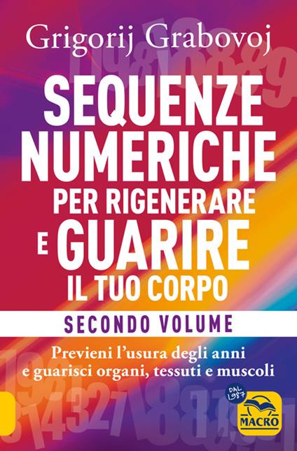 Sequenze numeriche per rigenerare e guarire il tuo corpo. Vol. 2 - Grigorij Grabovoj,Elisa Caligiana - ebook