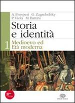 Storia e identità. Per le Scuole superiori. Con espansione online. Vol. 1: Medioevo ed età moderna.