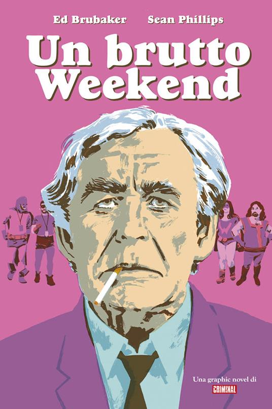 Un brutto weekend - Ed Brubaker,Sean Phillips - copertina