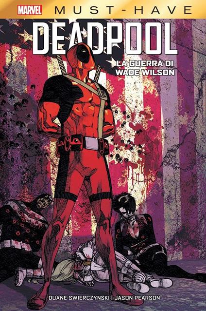 La guerra di Wade Wilson. Deadpool - Duane Swierczynski,Jason Pearson - copertina