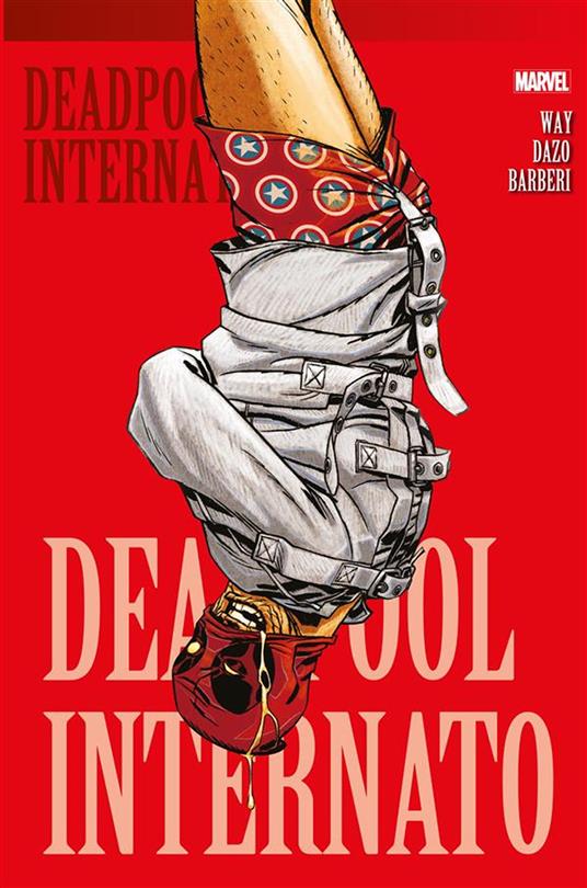 Internato. Deadpool. Vol. 7 - Carlo Barberi,Bong Dazo,Daniel Way - ebook