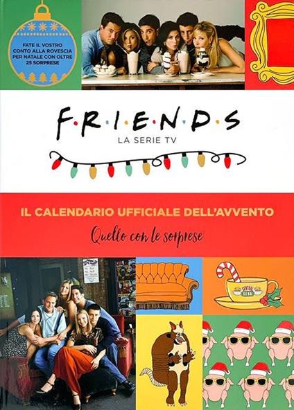 Friends. La serie TV. Il calendario ufficiale dell'avvento. Con