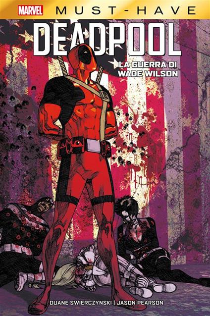 La guerra di Wade Wilson. Deadpool - Jason Pearson,Duane Swierczynski - ebook