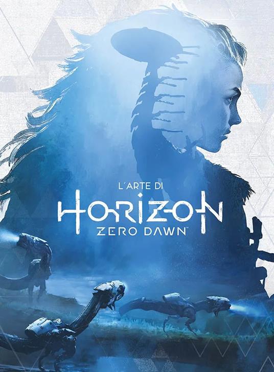 L' arte di Horizon Zero Dawn. Ediz. a colori - Anne Toole,Ann Maulina - copertina