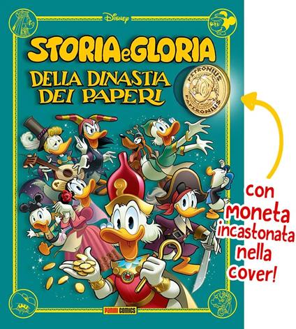 Storia e gloria della dinastia dei paperi. Con moneta incastonata nella cover - copertina