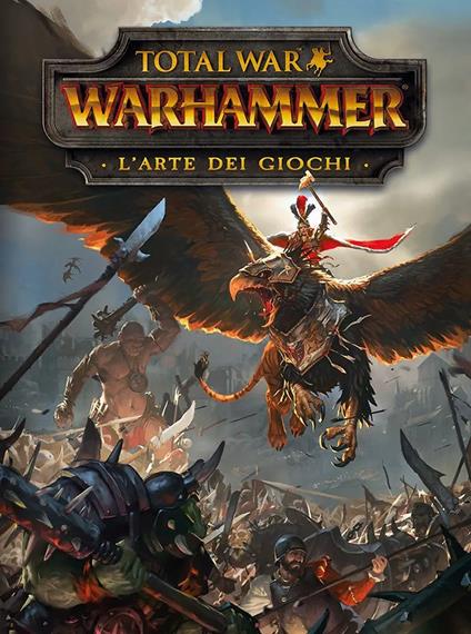 Total war: Warhammer. L'arte dei giochi - copertina