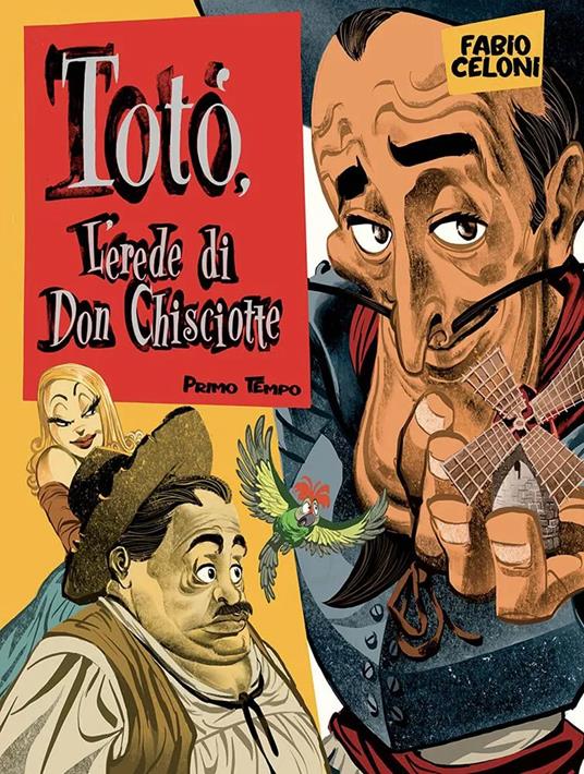 Totò. L'erede di don Chisciotte. Primo tempo. Con cofanetto raccoglitore - Fabio Celoni - copertina