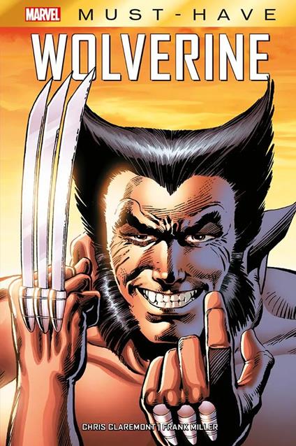 Wolverine. Marvel must have - Frank Miller,Chris Claremont - copertina