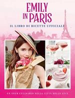 Emily in Paris. Il libro di ricette ufficiale