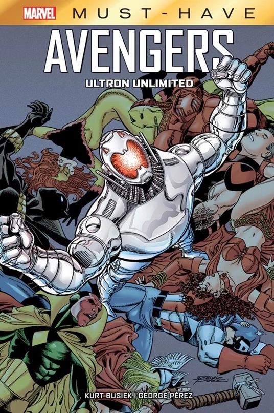 Ultron unlimited. Avengers - Kurt Busiek,George Pérez,Stuart Immonen - copertina