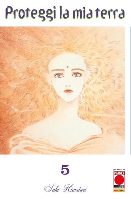 Proteggi la mia terra. Vol. 5 - Saki Hiwatari - copertina
