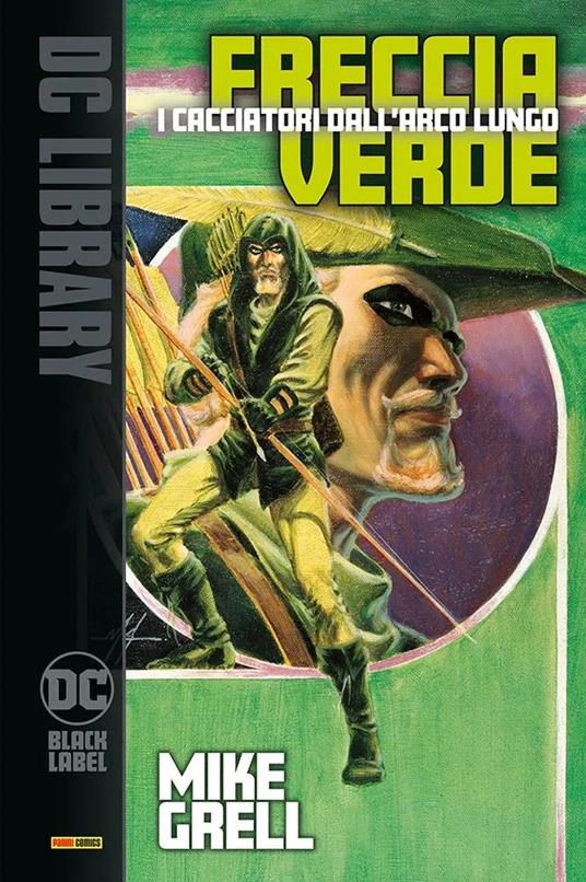 I cacciatori dall'arco lungo. Freccia Verde - Mike Grell - copertina