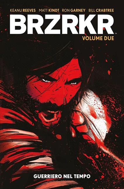 Brzrkr. Vol. 2: Guerriero nel tempo - Keanu Reeves,Matt Kindt - copertina
