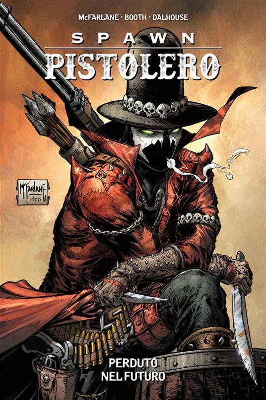 Spawn Pistolero. Vol. 1 - Brett Booth,Andrew Dalhouse,Todd McFarlane - ebook
