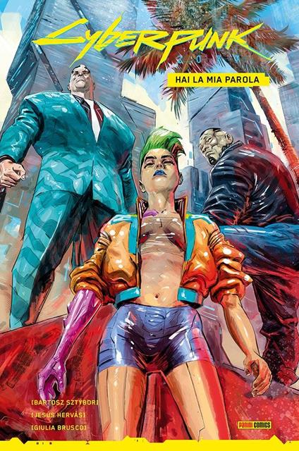 Hai la mia parola. Cyberpunk 2077 - Bartosz Sztybor,Jesus Hervas,Giulia Brusco - copertina