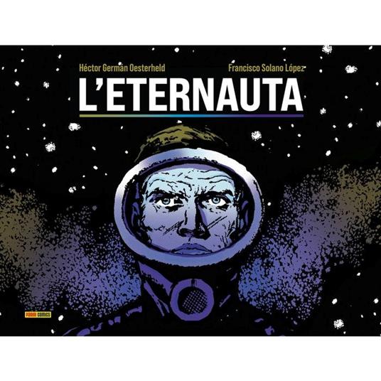 L'eternauta - Héctor Germán Oesterheld,Francisco Solano Lopez - copertina