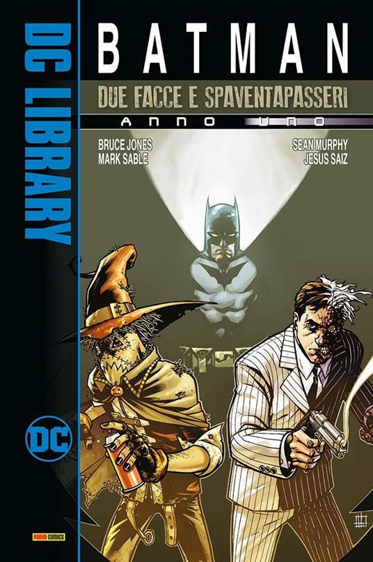 Due Facce e Spaventapasseri. Batman. Anno uno - Bruce Jones,Mark Sable,Sean Murphy - copertina