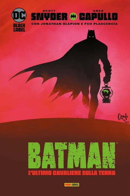 L'ultimo cavaliere sulla terra. Batman - Scott Snyder - copertina