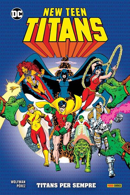 New Teen Titans. Vol. 1: Titans per sempre! - Marv Wolfman,George Pérez - copertina
