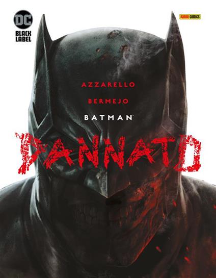 Dannato. Batman - Brian Azzarello,Lee Bermejo - ebook