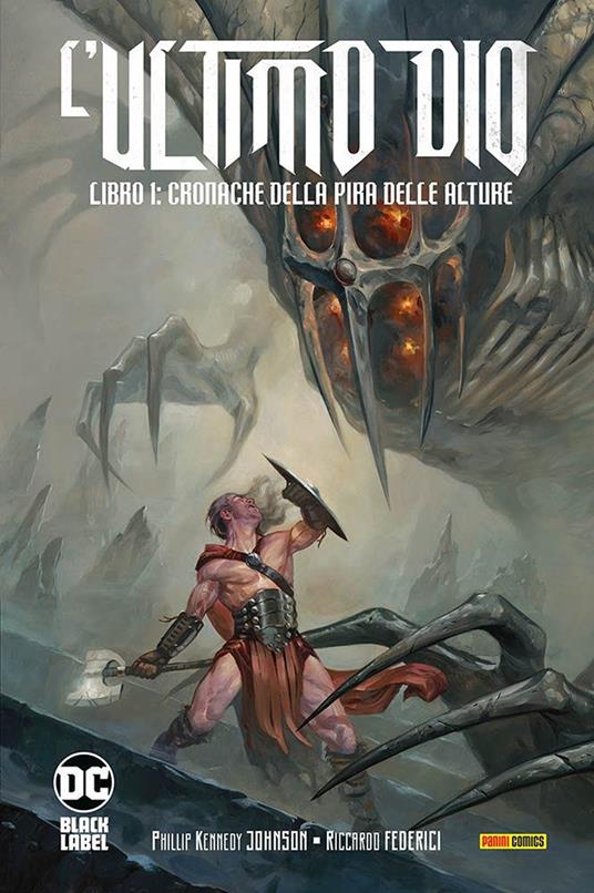 L'ultimo Dio. Vol. 1: Cronache della pira delle alture - R. Federici,Phillip Kennedy Johnson - copertina