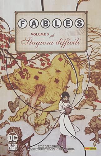 Fables. Vol. 5: Stagioni difficili - Bill Willingham,Mark Buckingham,Tony Akins - copertina