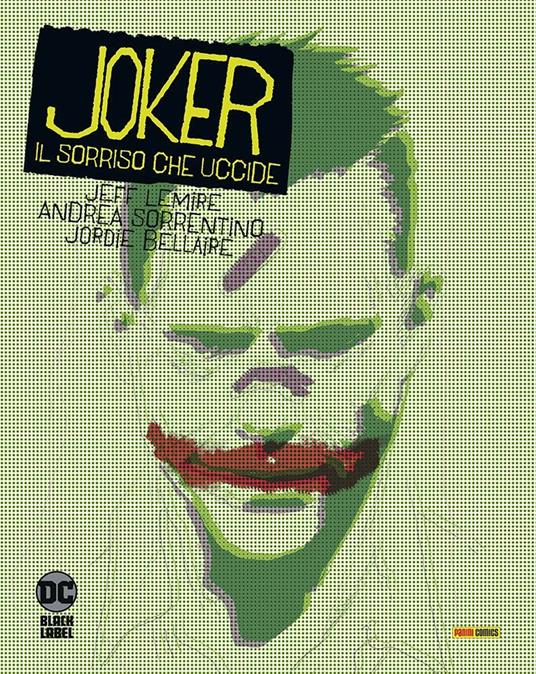Joker. Il sorriso che uccide - Jeff Lemire,Andrea Sorrentino,Jordie Bellaire - copertina