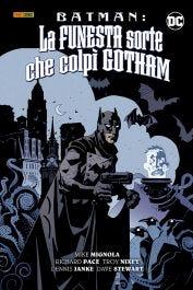 La funesta sorte che colpì Gotham. Batman - Mike Mignola,Richard Pace,Troy Nixey - copertina
