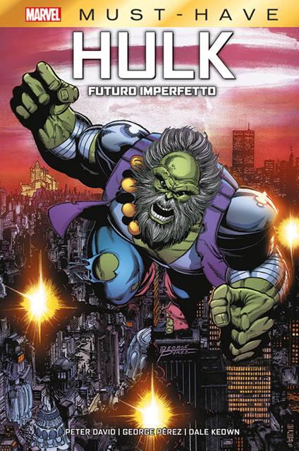 Hulk. Futuro imperfetto - Dale Keown,Peter David,George Pérez - copertina