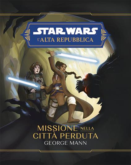 Missione nella città perduta. L'Alta Repubblica. Star Wars - George Mann - copertina