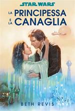 La principessa e la canaglia. Star Wars