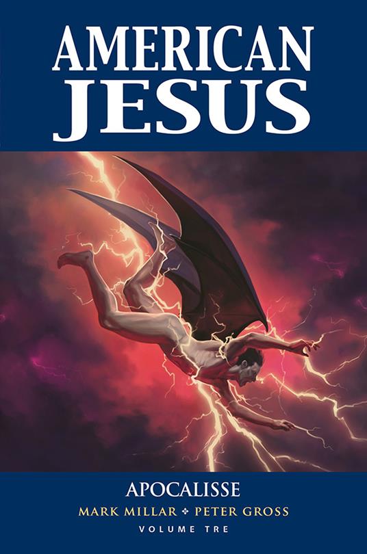 American Jesus. Vol. 3: Apocalisse - Mark Millar,Peter Gross - copertina