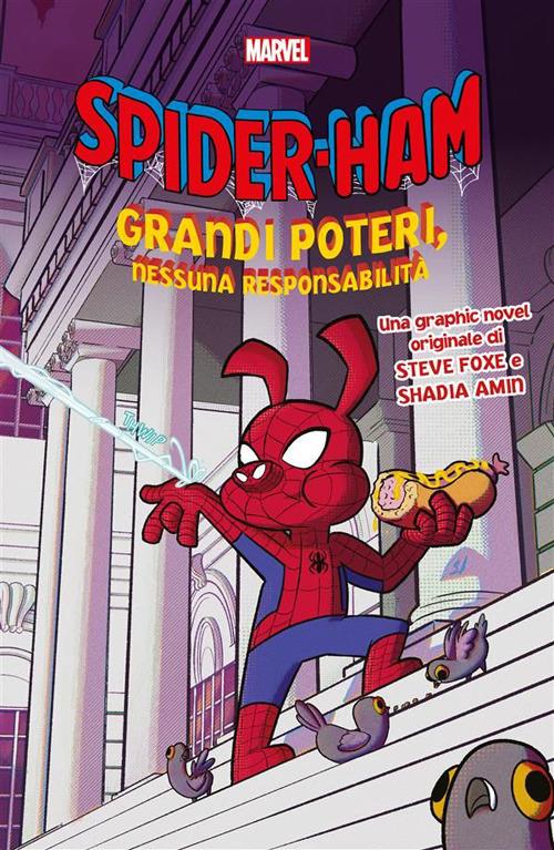 Grandi poteri, nessuna responsabilità. Spider-Ham - Steve Foxe,Shadia Amin - ebook