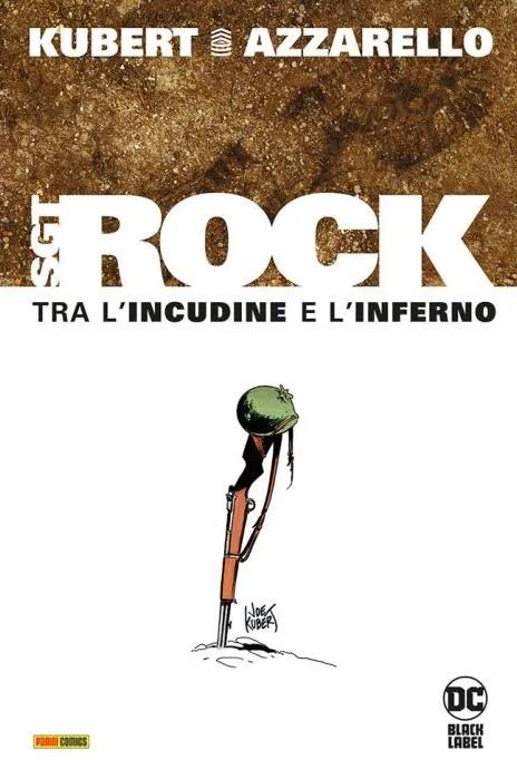 Tra l'incudine e l'inferno. Sgt. Rock. Ediz. deluxe - Joe Kubert,Brian Azzarello - copertina