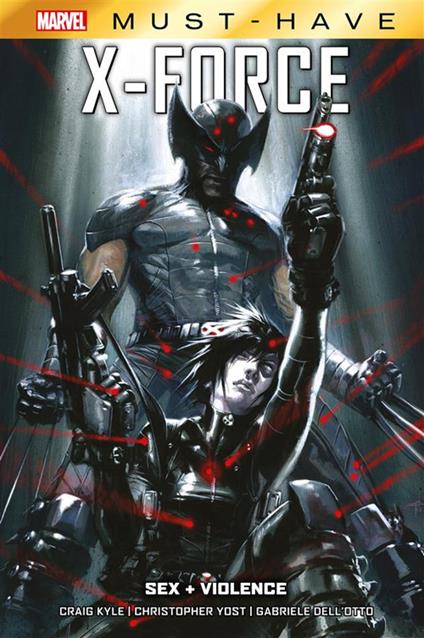 Sex + violence. X-Force - Gabriele Dell'Otto,Craig Kyle,Christopher Yost - ebook