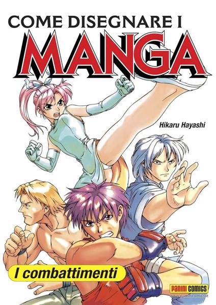 Come disegnare i manga. Vol. 3: combattimenti, I. - Hikaru Hayashi - copertina