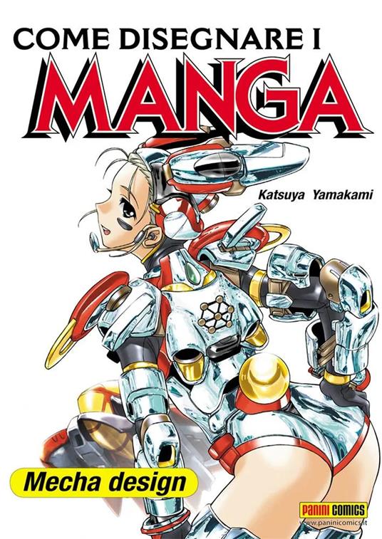 Come disegnare i manga. Vol. 9: Mecha design. - Katsuya Yamakami - copertina
